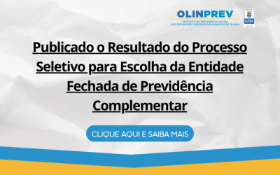 Publicado o Resultado do Processo Seletivo para Escolha da Entidade Fechada de Previdência Complementar